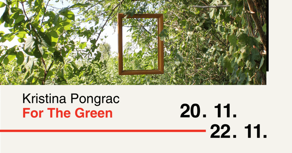 Kristina Pongrac: For The Green